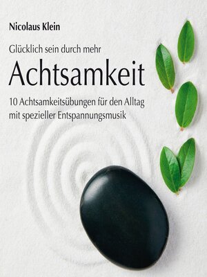 cover image of Glücklich sein durch mehr Achtsamkeit